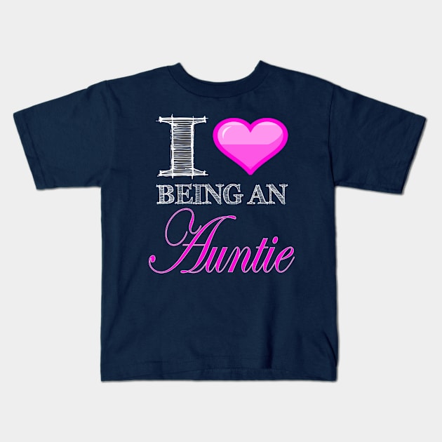 I <3 Being an Auntie Heart Love product for Favorite Aunt Kids T-Shirt by nikkidawn74